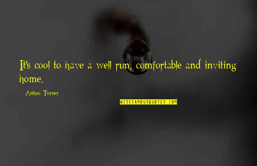Amy And Roger S Epic Detour Quotes By Anthea Turner: It's cool to have a well run, comfortable Amy And Roger S Epic Detour Quotes By Anthea Turner: It's cool to have a well run, comfortable