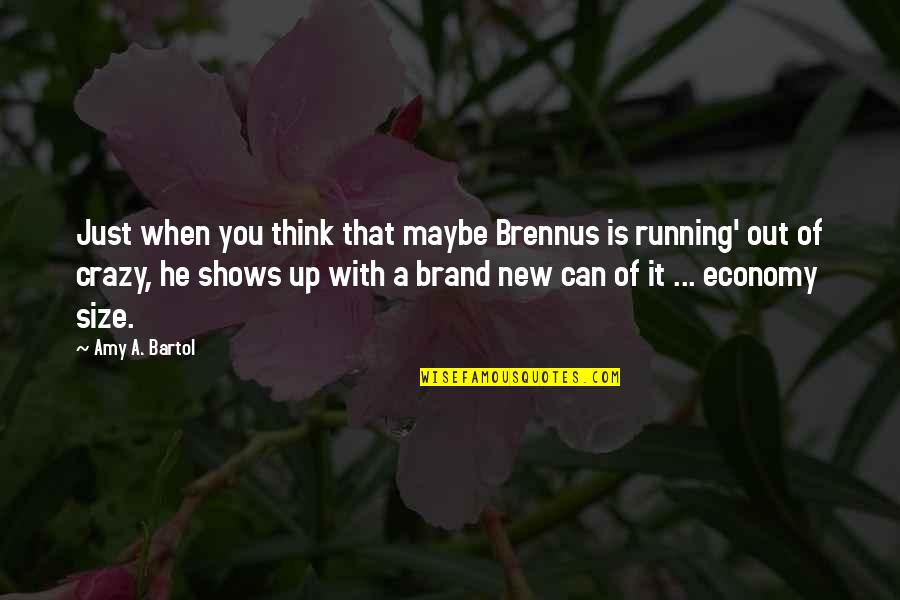 Amy Bartol Quotes By Amy A. Bartol: Just when you think that maybe Brennus is