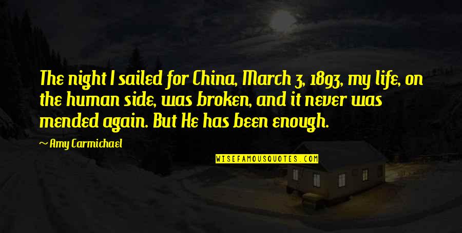 Amy Carmichael Quotes By Amy Carmichael: The night I sailed for China, March 3,