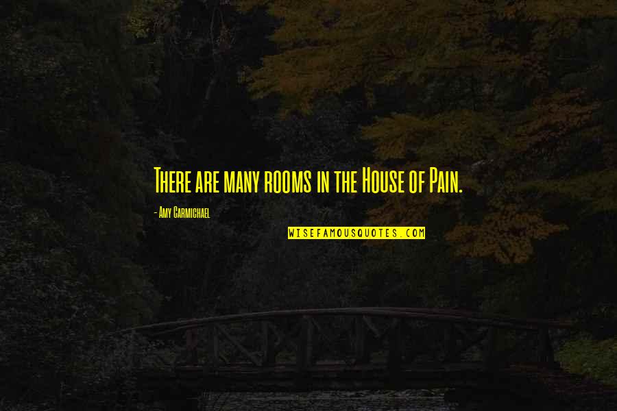 Amy Carmichael Quotes By Amy Carmichael: There are many rooms in the House of