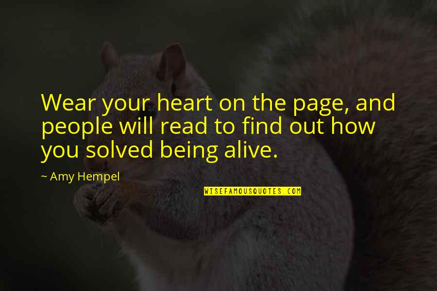 Amy Hempel Quotes By Amy Hempel: Wear your heart on the page, and people