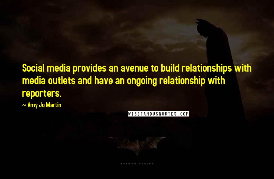 Amy Jo Martin quotes: Social media provides an avenue to build relationships with media outlets and have an ongoing relationship with reporters. Amy Jo Martin quotes: Social media provides an avenue to build relationships with media outlets and have an ongoing relationship with reporters.