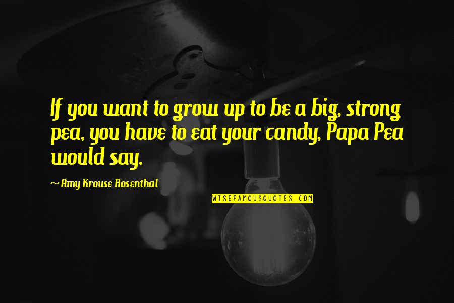Amy Krouse Rosenthal Quotes By Amy Krouse Rosenthal: If you want to grow up to be