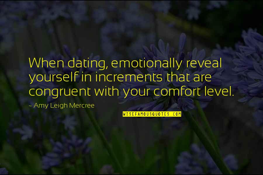 Amy Leigh Mercree Quotes Quotes By Amy Leigh Mercree: When dating, emotionally reveal yourself in increments that