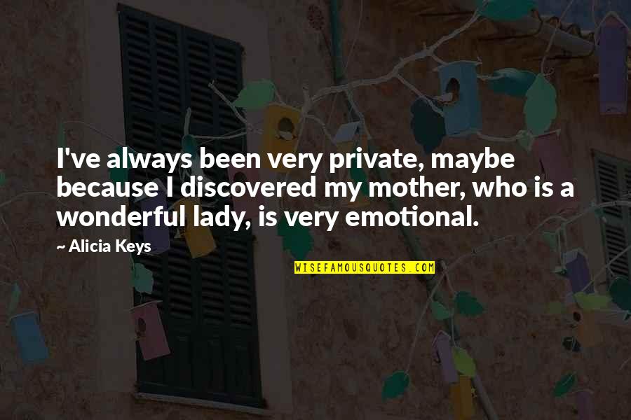 Amy Poehler Baby Mama Quotes By Alicia Keys: I've always been very private, maybe because I