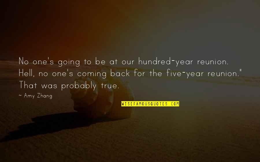 Amy Zhang Quotes By Amy Zhang: No one's going to be at our hundred-year