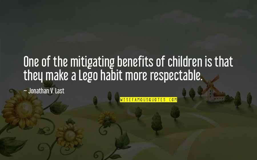 Amygdaleine Quotes By Jonathan V. Last: One of the mitigating benefits of children is