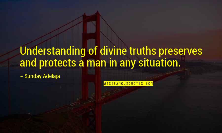 Amzn Cnbc Quote Quotes By Sunday Adelaja: Understanding of divine truths preserves and protects a