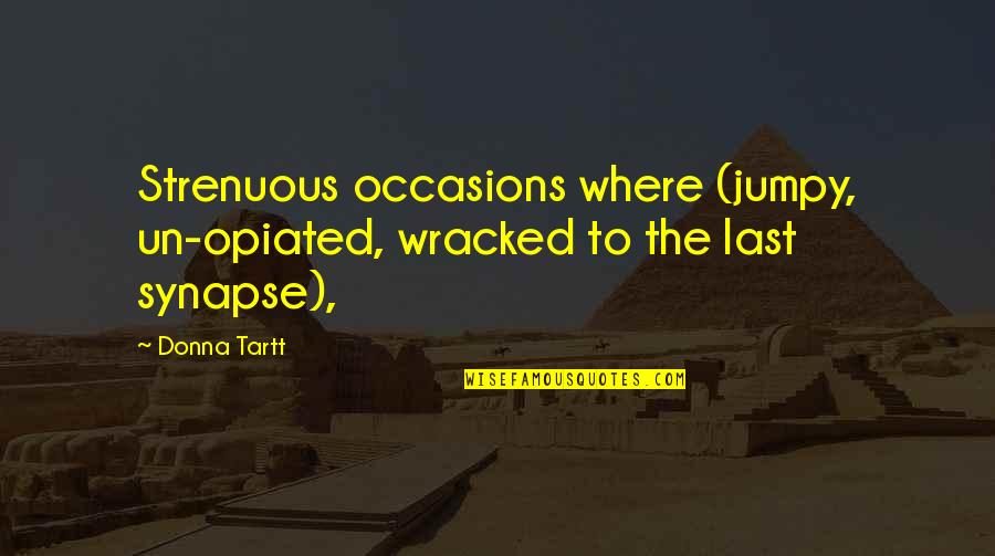 Amzn Stock Price Quotes By Donna Tartt: Strenuous occasions where (jumpy, un-opiated, wracked to the