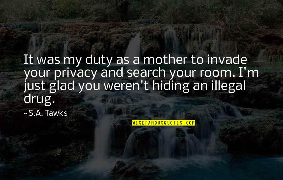 An Adventure Quotes By S.A. Tawks: It was my duty as a mother to