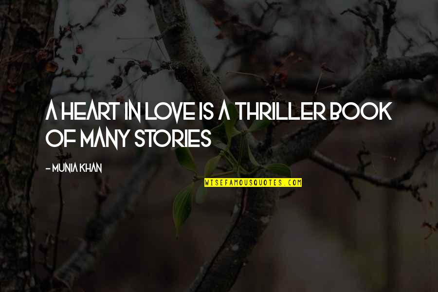 An Adventurous Life Quotes By Munia Khan: A heart in love is a thriller book