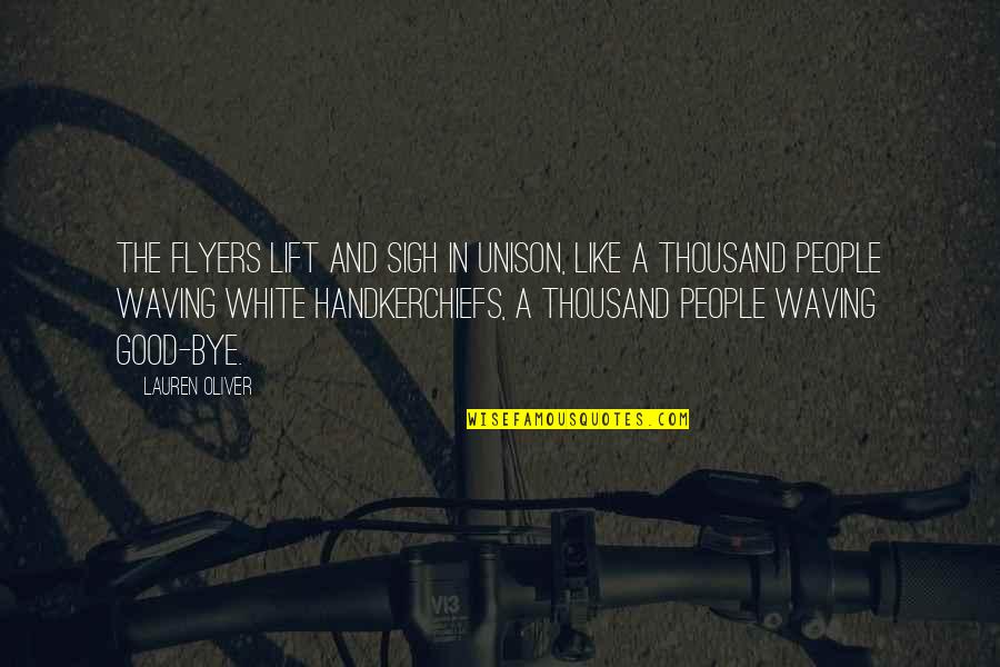 An Amazing Person In Your Life Quotes By Lauren Oliver: The flyers lift and sigh in unison, like An Amazing Person In Your Life Quotes By Lauren Oliver: The flyers lift and sigh in unison, like