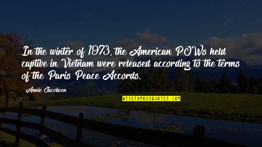 An American In Paris Quotes By Annie Jacobsen: In the winter of 1973, the American POWs An American In Paris Quotes By Annie Jacobsen: In the winter of 1973, the American POWs
