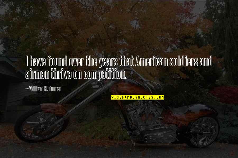 An American Soldier Quotes By William H. Tunner: I have found over the years that American