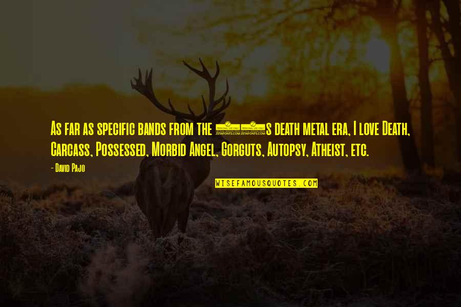 An Angel Of Death Quotes By David Pajo: As far as specific bands from the 90s