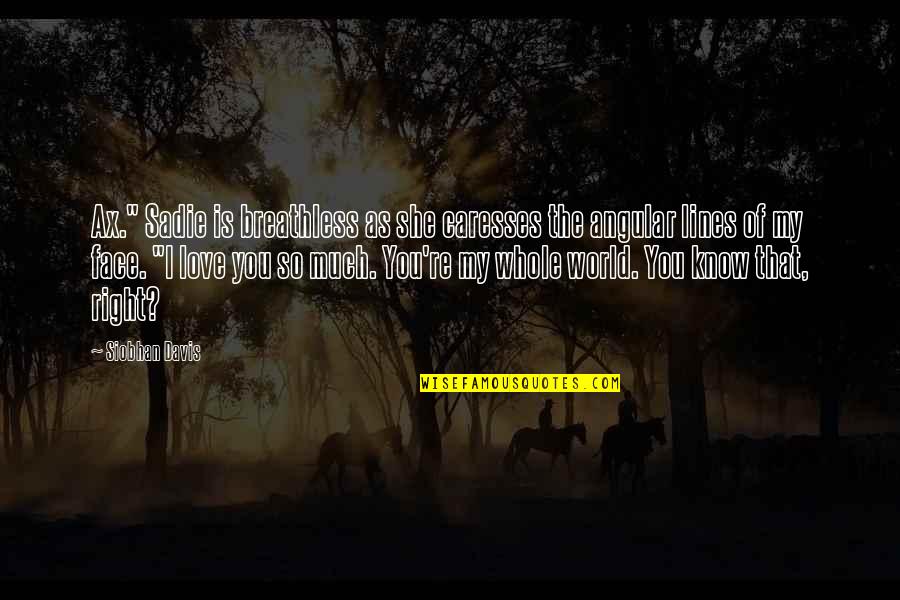 An Angular Quotes By Siobhan Davis: Ax." Sadie is breathless as she caresses the An Angular Quotes By Siobhan Davis: Ax." Sadie is breathless as she caresses the
