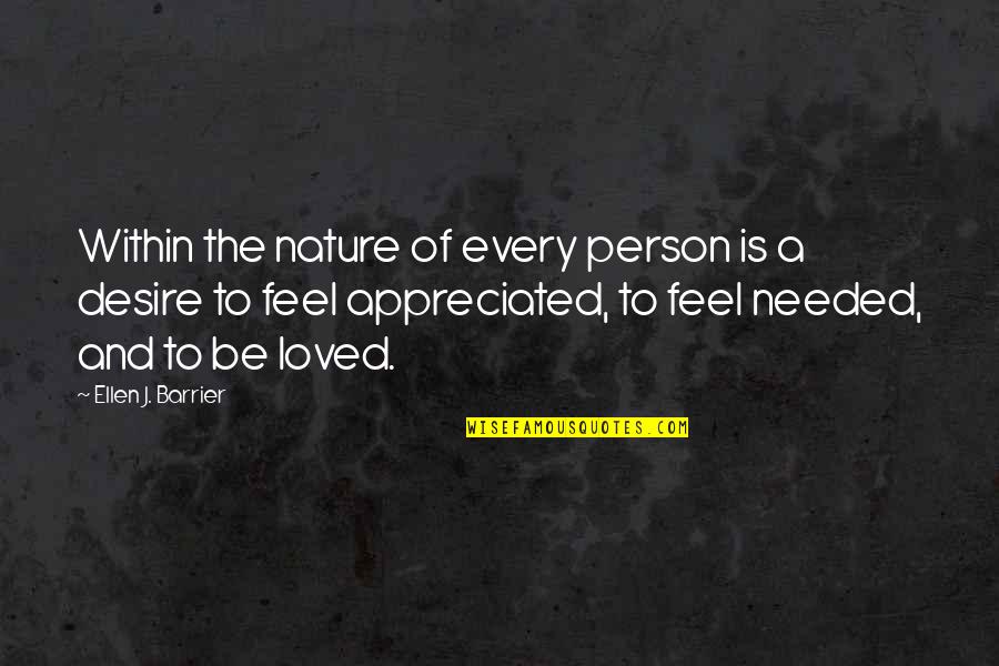 An Appreciated Person Quotes By Ellen J. Barrier: Within the nature of every person is a