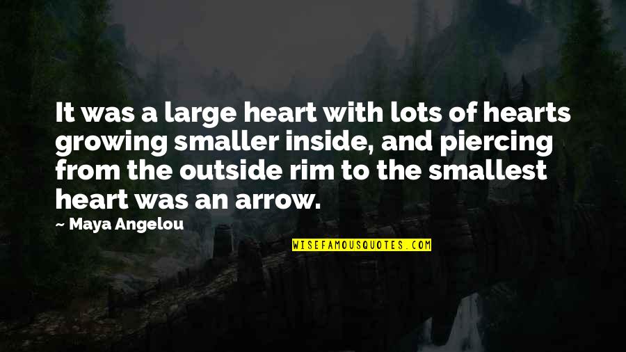 An Arrow Quotes By Maya Angelou: It was a large heart with lots of