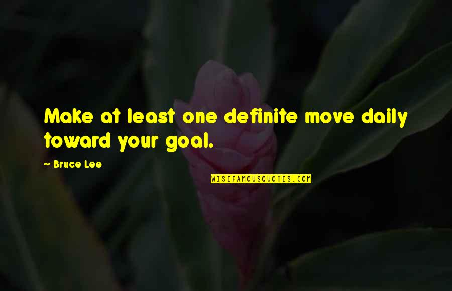 An Atheist S Values Quotes By Bruce Lee: Make at least one definite move daily toward