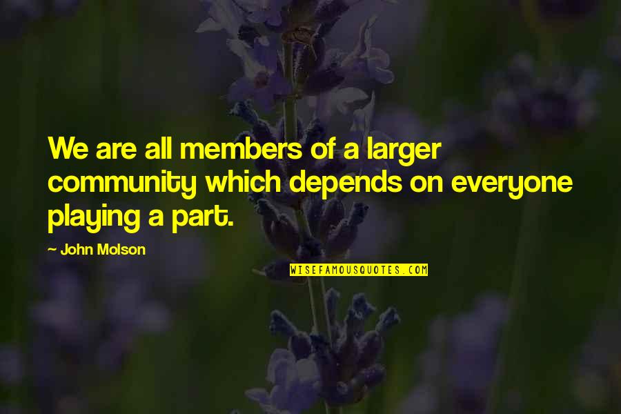 An Atheist S Values Quotes By John Molson: We are all members of a larger community