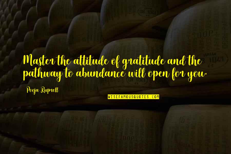An Attitude Of Gratitude Quotes By Pooja Ruprell: Master the attitude of gratitude and the pathway
