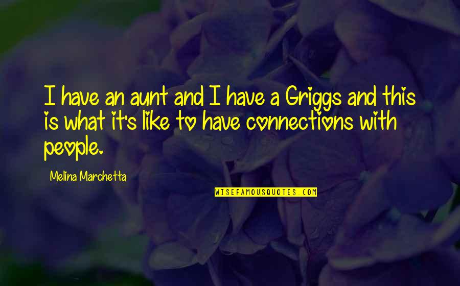 An Aunt Quotes By Melina Marchetta: I have an aunt and I have a