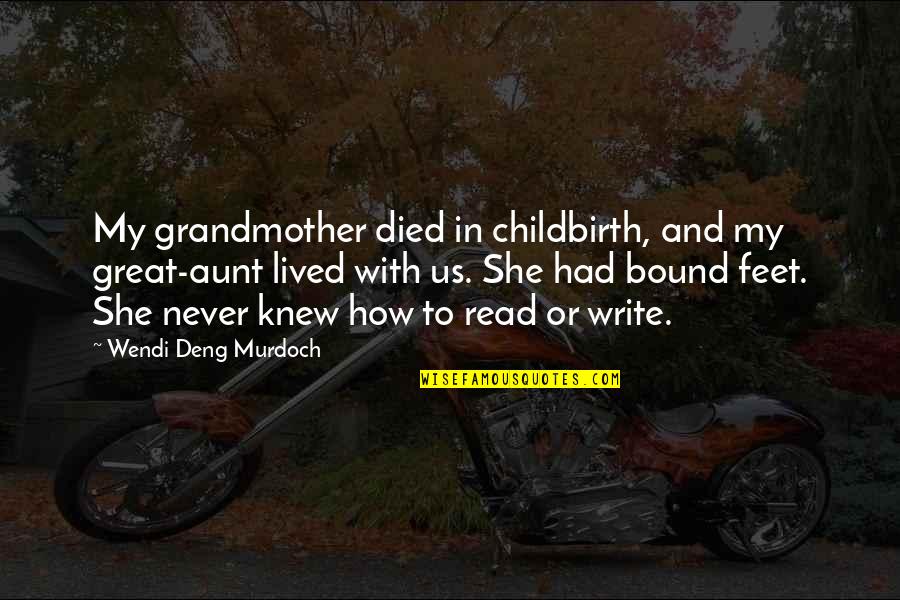 An Aunt Quotes By Wendi Deng Murdoch: My grandmother died in childbirth, and my great-aunt