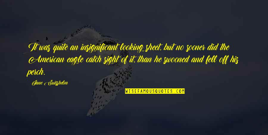 An Eagle Quotes By Jane Swisshelm: It was quite an insignificant looking sheet, but An Eagle Quotes By Jane Swisshelm: It was quite an insignificant looking sheet, but