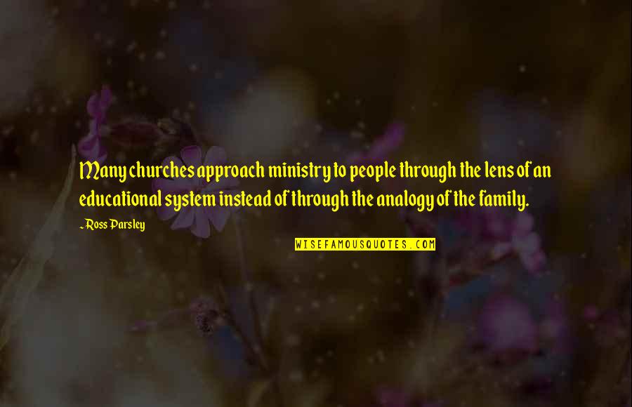 An Educational Quotes By Ross Parsley: Many churches approach ministry to people through the An Educational Quotes By Ross Parsley: Many churches approach ministry to people through the