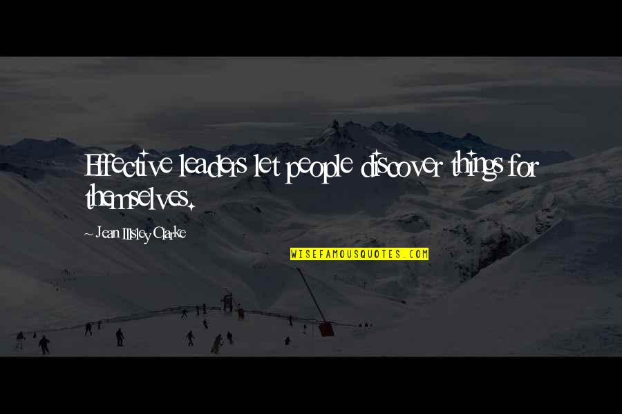 An Effective Leader Quotes By Jean Illsley Clarke: Effective leaders let people discover things for themselves. An Effective Leader Quotes By Jean Illsley Clarke: Effective leaders let people discover things for themselves.