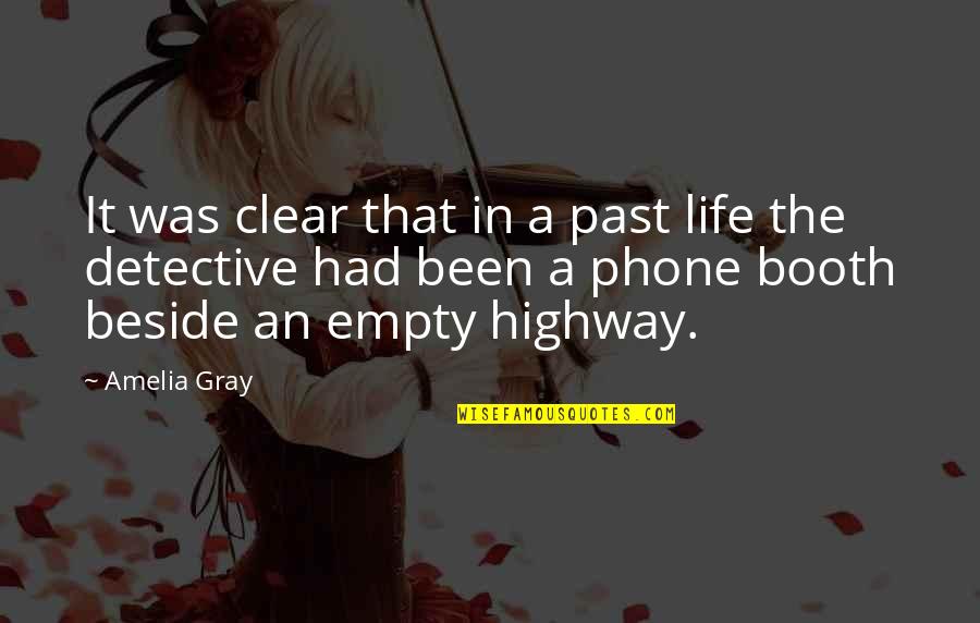 An Empty Life Quotes By Amelia Gray: It was clear that in a past life