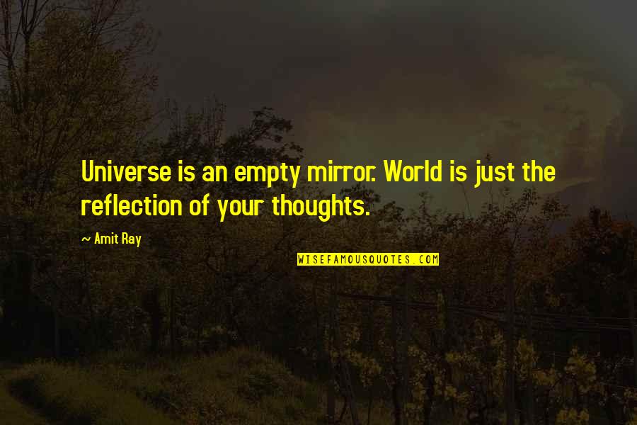An Empty Life Quotes By Amit Ray: Universe is an empty mirror. World is just