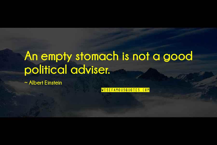 An Empty Stomach Quotes By Albert Einstein: An empty stomach is not a good political