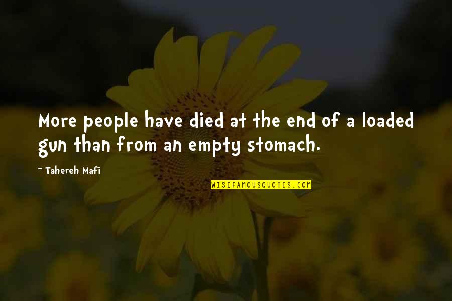 An Empty Stomach Quotes By Tahereh Mafi: More people have died at the end of