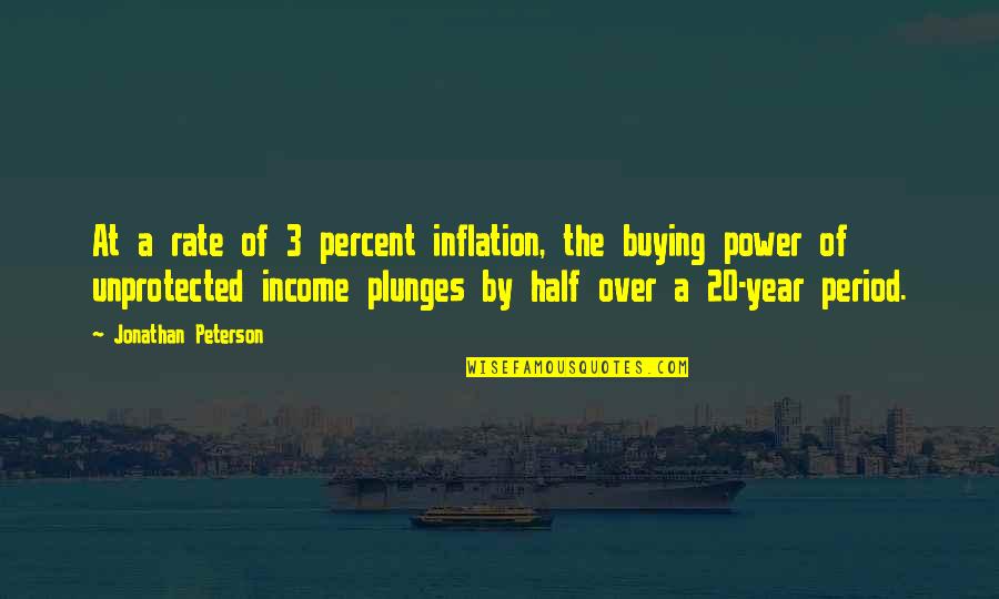 An Evening Star Quotes By Jonathan Peterson: At a rate of 3 percent inflation, the An Evening Star Quotes By Jonathan Peterson: At a rate of 3 percent inflation, the