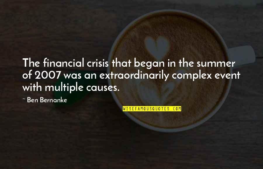 An Event Quotes By Ben Bernanke: The financial crisis that began in the summer