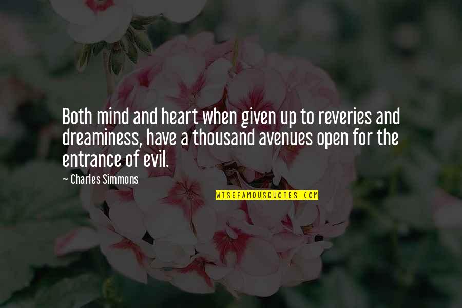 An Evil Heart Quotes By Charles Simmons: Both mind and heart when given up to An Evil Heart Quotes By Charles Simmons: Both mind and heart when given up to