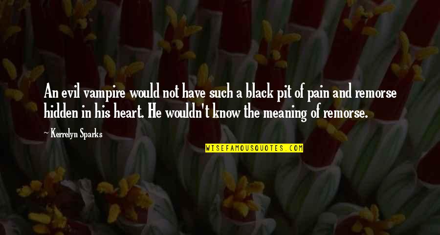 An Evil Heart Quotes By Kerrelyn Sparks: An evil vampire would not have such a An Evil Heart Quotes By Kerrelyn Sparks: An evil vampire would not have such a