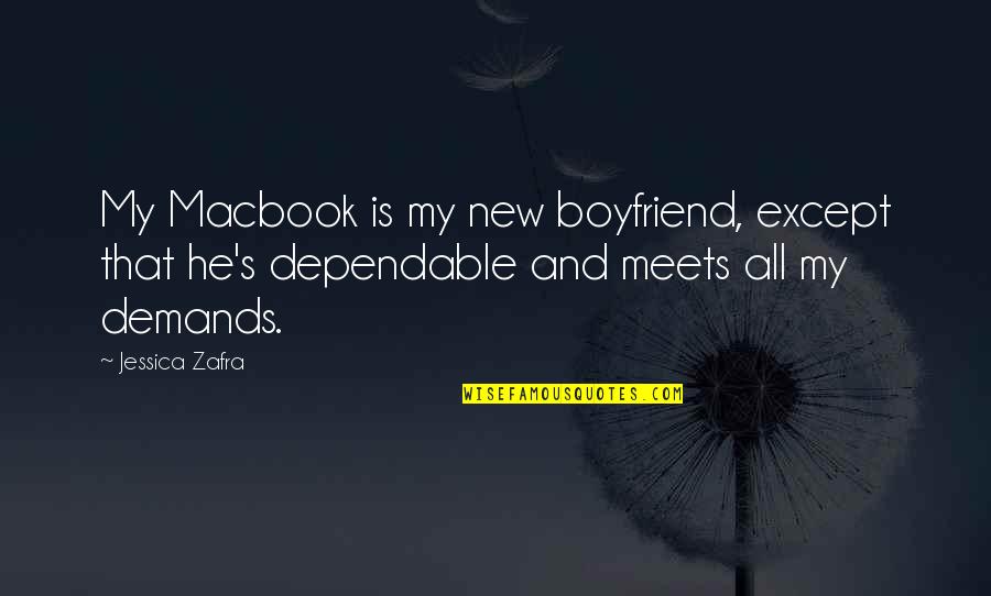 An Ex Boyfriend Quotes By Jessica Zafra: My Macbook is my new boyfriend, except that