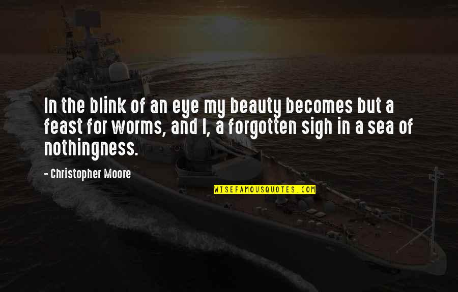 An Eye For An Eye Quotes By Christopher Moore: In the blink of an eye my beauty An Eye For An Eye Quotes By Christopher Moore: In the blink of an eye my beauty