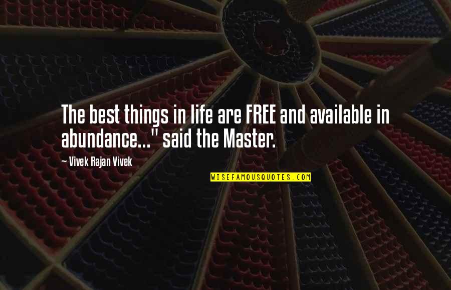 An Honourable Man Quotes By Vivek Rajan Vivek: The best things in life are FREE and