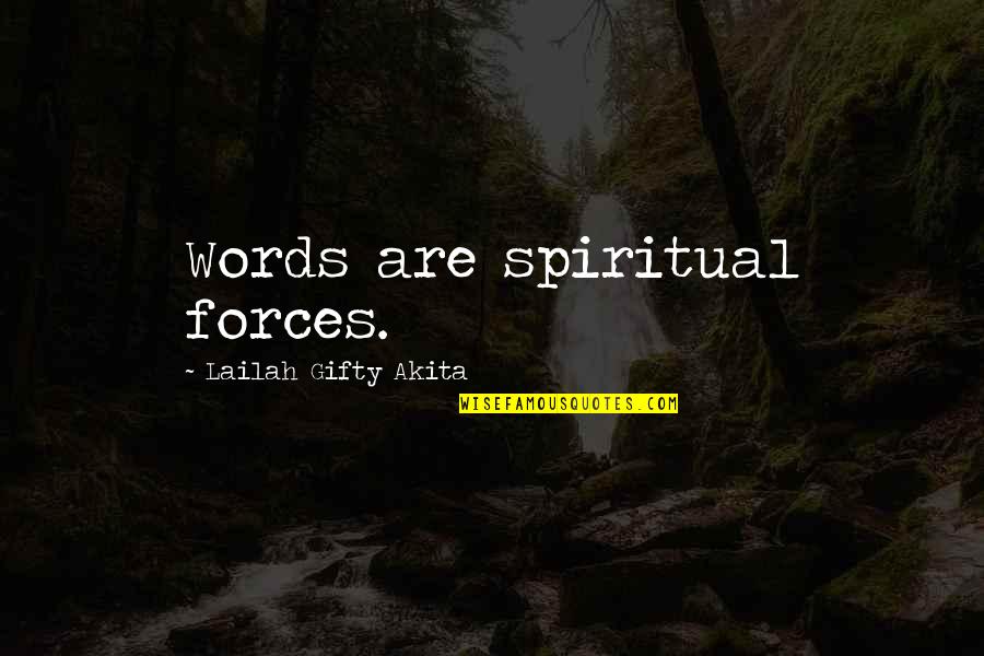 An Ideal Husband Act 2 Quotes By Lailah Gifty Akita: Words are spiritual forces.