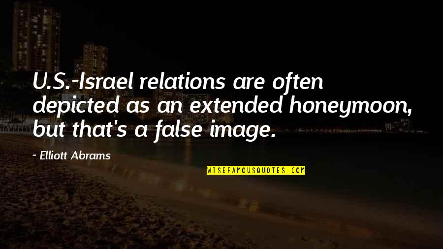 An Image Quotes By Elliott Abrams: U.S.-Israel relations are often depicted as an extended