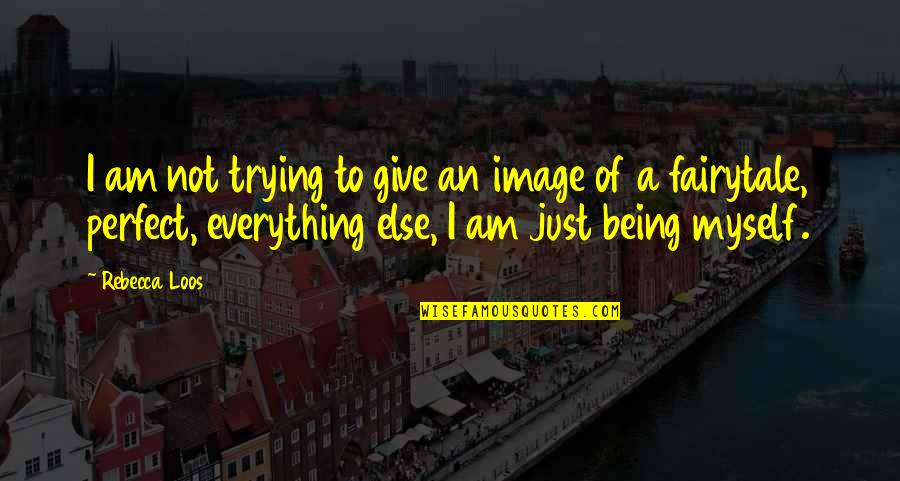 An Image Quotes By Rebecca Loos: I am not trying to give an image
