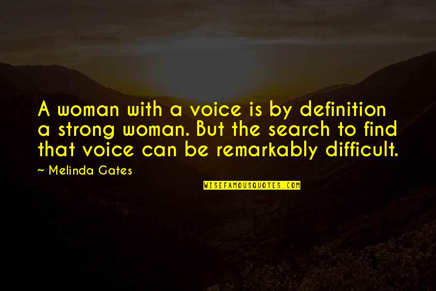 An Independent Woman Quotes By Melinda Gates: A woman with a voice is by definition