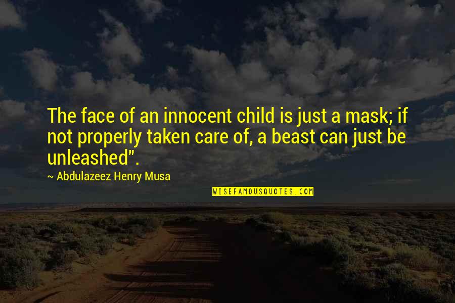 An Innocent Face Quotes By Abdulazeez Henry Musa: The face of an innocent child is just An Innocent Face Quotes By Abdulazeez Henry Musa: The face of an innocent child is just