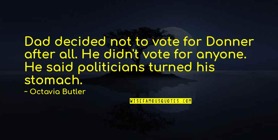 An Inspector Calls Exploding Quotes By Octavia Butler: Dad decided not to vote for Donner after An Inspector Calls Exploding Quotes By Octavia Butler: Dad decided not to vote for Donner after
