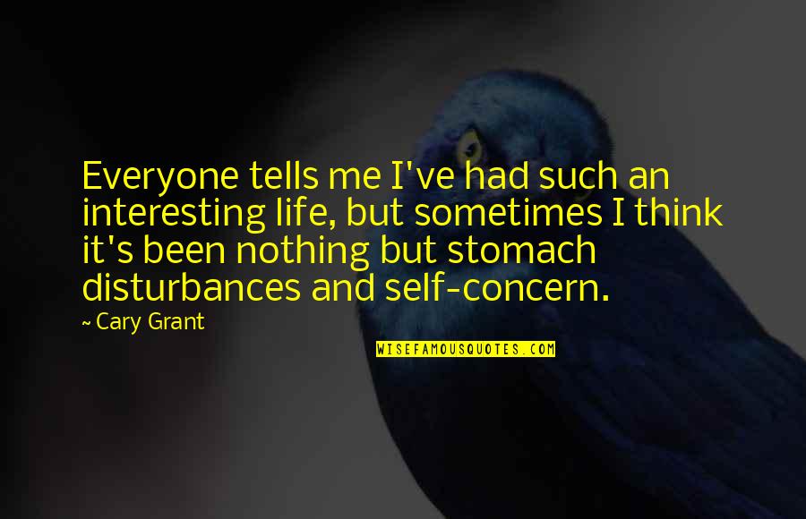An Interesting Life Quotes By Cary Grant: Everyone tells me I've had such an interesting