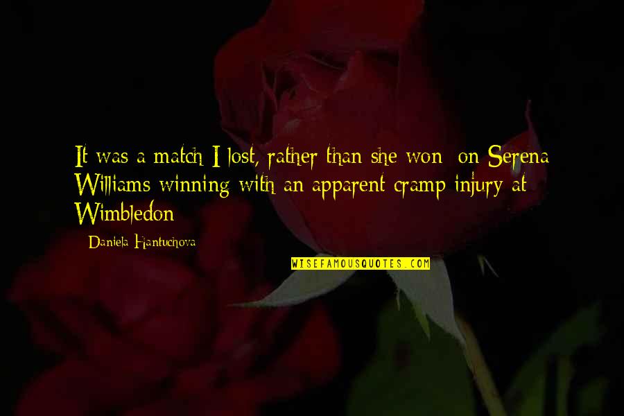 An Invisible Thread Quotes By Daniela Hantuchova: It was a match I lost, rather than