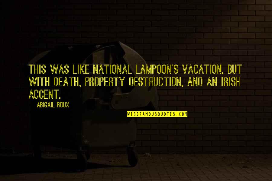 An Irish Quotes By Abigail Roux: This was like National Lampoon's Vacation, but with An Irish Quotes By Abigail Roux: This was like National Lampoon's Vacation, but with
